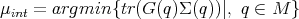 μint = argmin {tr(G (q)Σ(q))|, q ∈ M } 